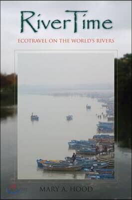 RiverTime: Ecotravel on the World's Rivers