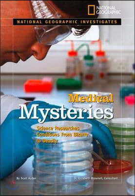 Medical Mysteries: Science Researches Conditions from Bizarre to Deadly