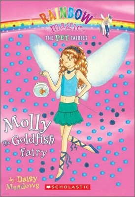 Rainbow Magic the Pet Fairies #6 : Molly The Goldfish Fairy