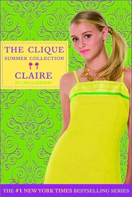The Clique Summer Collection Series #5 : Claire
