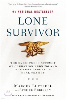 Lone Survivor: The Eyewitness Account of Operation Redwing and the Lost Heroes of SEAL Team 10