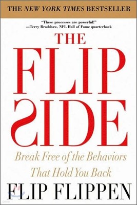 The Flip Side: Break Free of the Behaviors That Hold You Back