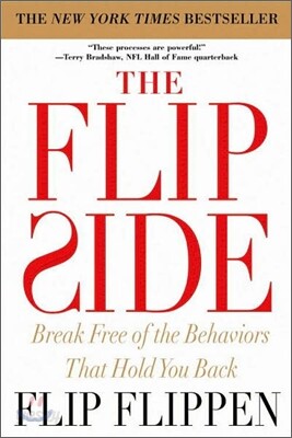 The Flip Side: Break Free of the Behaviors That Hold You Back