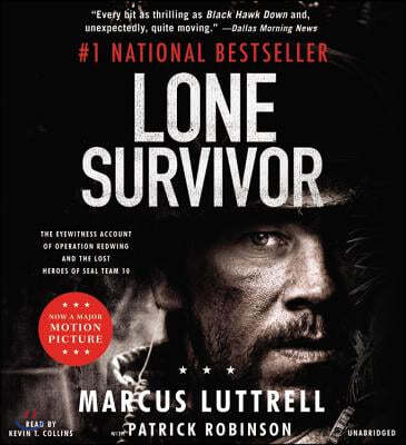 Lone Survivor: The Eyewitness Account of Operation Redwing and the Lost Heroes of Seal Team 10