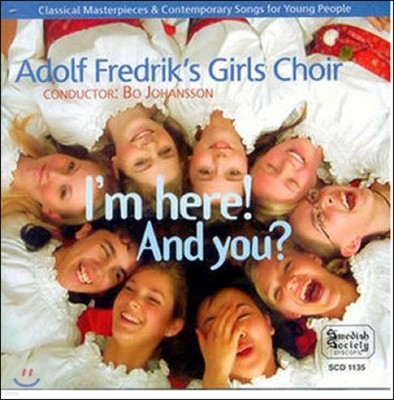 Adolf Fredrik's Girls Choir Ƶ 帯 ҳ â 뷡ϴ ο  â (I'm Here! And You?)