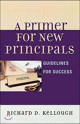 A Primer for New Principals: Guidelines for Success