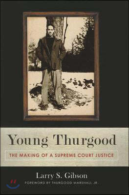 Young Thurgood: The Making of a Supreme Court Justice