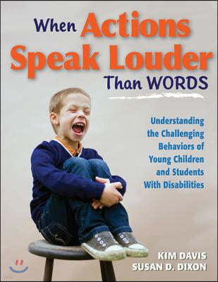 When Actions Speak Louder Than Words: Understanding the Challenging Behaviors of Young Children and Students with Disabilities