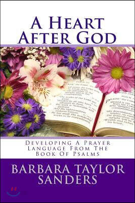 "A Heart After God": Developing a Prayer Language from the Book of Psalms
