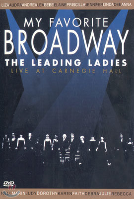My Favorite Broadway : The Leading Ladies Live at Carnegie Hall (브로드웨이 : 리딩 레이디스)