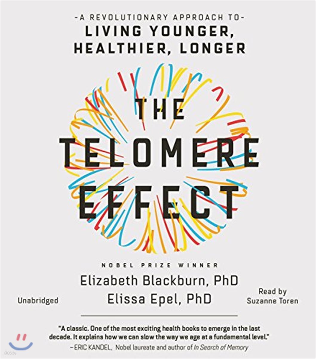The Telomere Effect: A Revolutionary Approach to Living Younger, Healthier, Longer
