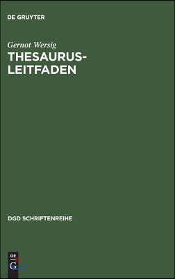 Thesaurus-Leitfaden: Eine Einführung in Das Thesaurus-Prinzip in Theorie Und PRAXIS