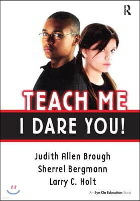 Teach Me, I Dare You!