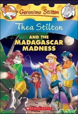 Thea Stilton and the Madagascar Madness (Thea Stilton #24): A Geronimo Stilton Adventure Volume 24