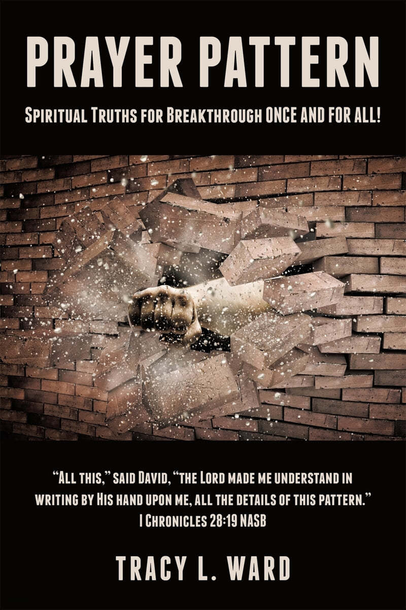 Prayer Pattern: Spiritual Truths for Breakthrough ONCE AND FOR ALL!