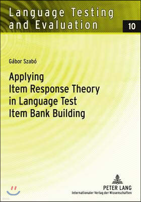 Applying Item Response Theory in Language Test Item Bank Building