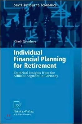 Individual Financial Planning for Retirement: Empirical Insights from the Affluent Segment in Germany