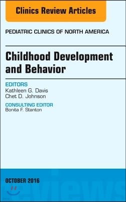 Childhood Development and Behavior, an Issue of Pediatric Clinics of North America: Volume 63-5