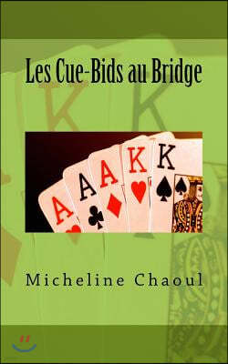 Les Cue-Bids au Bridge