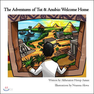 The Adventures of Tut & Anubis: Welcome Home