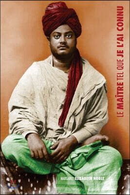 Le Maitre tel que je l'ai connu: Swami Vivekananda