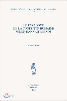 Le Paradoxe de la Condition Humaine Selon Hannah Arendt