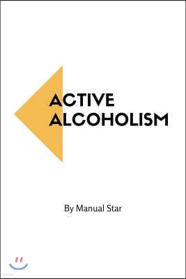 Active Alcoholism
