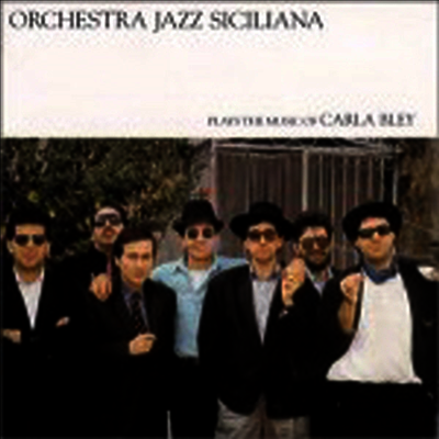 Orchestra Jazz Siciliana — Orchestra Jazz Siciliana Plays The Music Of Carla Bley 앨범 커버