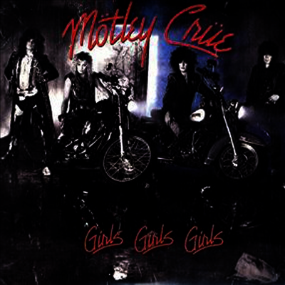 Motley Crue — Girls, Girls, Girls (Reissue) 앨범 커버