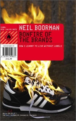 Bonfire of the Brands : How I Learned to Live Without Labels