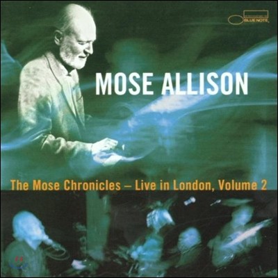 Mose Allison ( ٸ) - The Mose Chronicles-Live In London, Vol.2