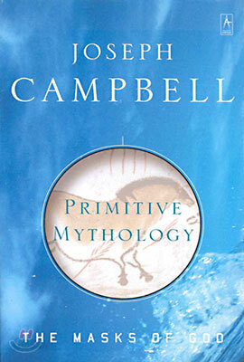 Primitive Mythology: The Masks of God, Volume I