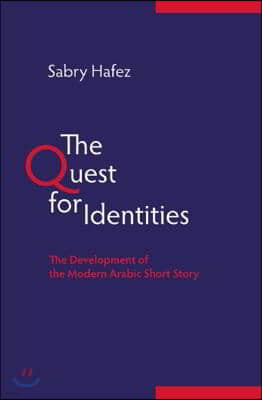 The Quest for Identities: The Development of the Modern Arabic Short Story