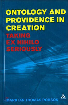 Ontology and Providence in Creation: Taking Ex Nihilo Seriously