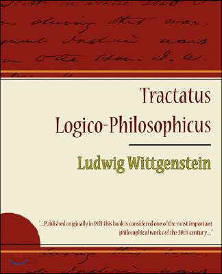 Tractatus Logico-Philosophicus - Ludwig Wittgenstein