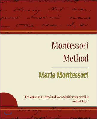 Montessori Method - Maria Montessori