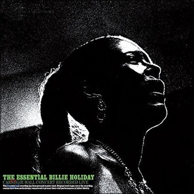Billie Holiday — The Essential Billie Holiday Carnegie Hall Concert [One Pressing Limited Edition] 앨범 커버