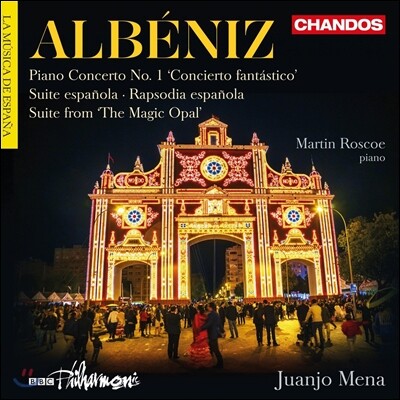Juanjo Mena 알베니즈: 관현악 작품 - 피아노 협주곡 1번, 스페인 모음곡, 마법의 오팔 (Isaac Albeniz: Piano Conceto 'Concierto Fantastico', Suite Espanola, The Magic Opal) 후안호 메나