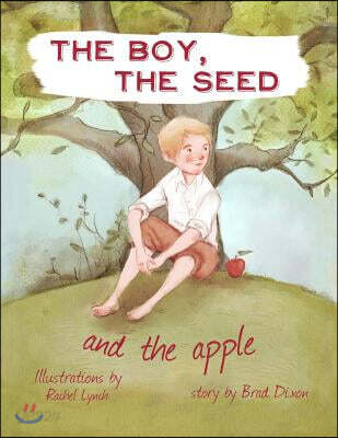 The Boy, the Seed, and the Apple
