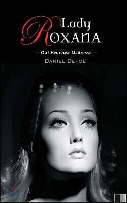 Lady Roxana ou l'Heureuse Maitresse