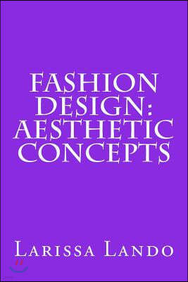 Fashion Design: Aesthetic Concepts