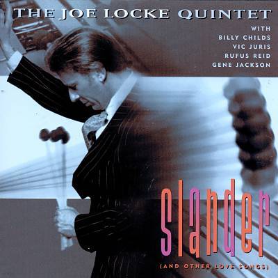Joe Locke - Slander (And Other Love Songs) (수입)