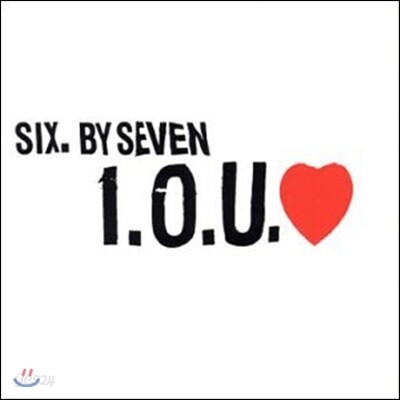 Six By Seven (식스 바이 세븐) - I.O.U. Love