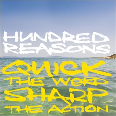 Hundred Reasons - Quick the World Sharp The Action