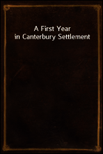 A First Year in Canterbury Settlement