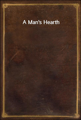 A Man`s Hearth