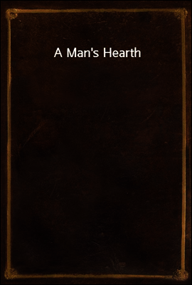 A Man`s Hearth