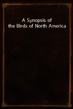 A Synopsis of the Birds of North America