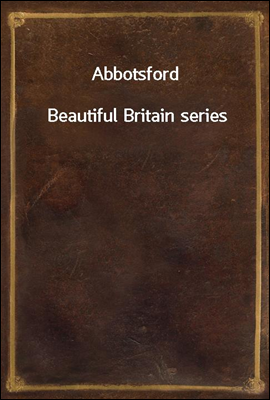 Abbotsford
Beautiful Britain series