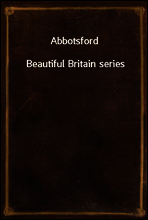 Abbotsford
Beautiful Britain series